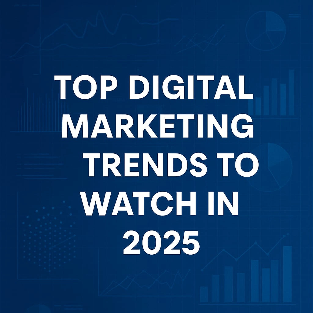blog Top Digital Marketing Trends to Watch in 2025
